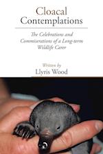 Cloacal Contemplations: The Celebrations and Commiserations of a Long-Term Wildlife Carer 