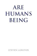 Are Humans Being