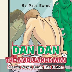 Dan Dan The Ambulance Man Meets Percy Bunn The Baker.