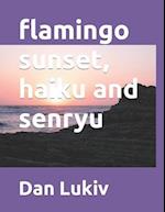 flamingo sunset, haiku and senryu