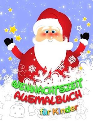 Weihnachtszeit - Ausmalbuch ab 3 Jahren