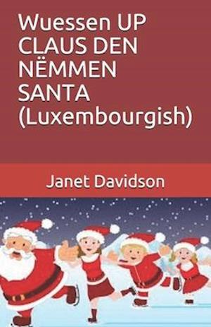 Wuessen UP CLAUS DEN NËMMEN SANTA (Luxembourgish)