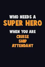 Who Need A SUPER HERO, When You Are Cruise Ship Attendant