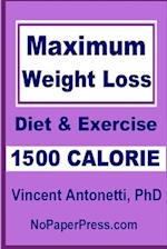 Maximum Weight Loss - 1500 Calorie: Using Diet & Exercise 