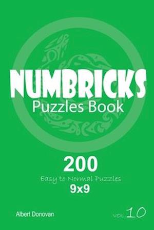 Numbricks - 200 Easy to Normal Puzzles 9x9 (Volume 10)