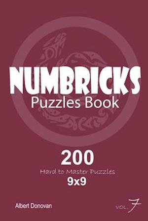 Numbricks - 200 Hard to Master Puzzles 9x9 (Volume 7)