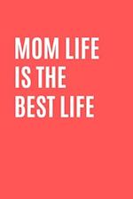 Mom Life Is The Best Life