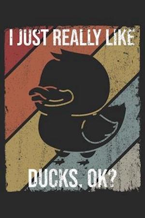 I Just Really Like Ducks, OK?