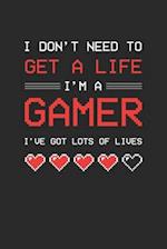 I don't need to get a life I am a gamer