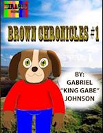 The Brown Chronicles #1