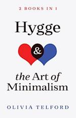 Hygge and The Art of Minimalism: 2 Books in 1 
