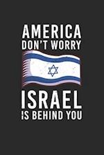 America don't worry Israel is behind you