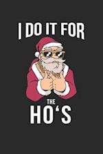 I do it for the Ho's