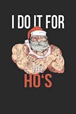 I do it for the Ho's