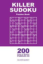 Killer Sudoku - 200 Easy to Master Puzzles 9x9 (Volume 8)