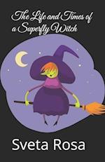 The Life and Times of a Superfly Witch