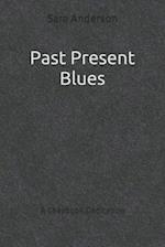 Past Present Blues