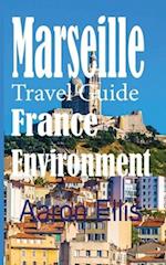 Marseille Travel Guide, France Environment: European Tourist City 