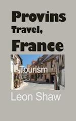 Provins Travel, France: Tourism 