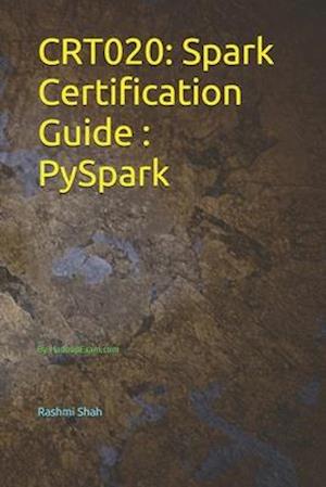 CRT020: Spark Certification Guide PySpark: By HadoopExam.com