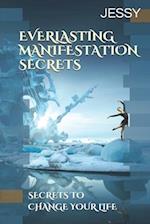 Everlasting Manifestation Secrets