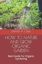How to Nature and Grow Organic Garden