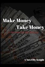 Make Money, Take Money