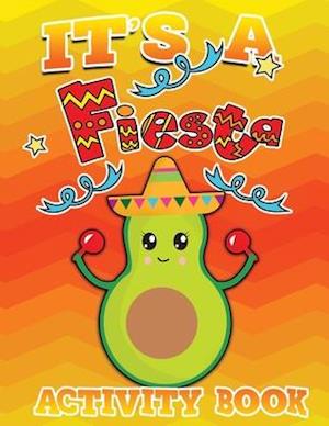 Its A Fiesta Activity Book 100 Pages Of Fun