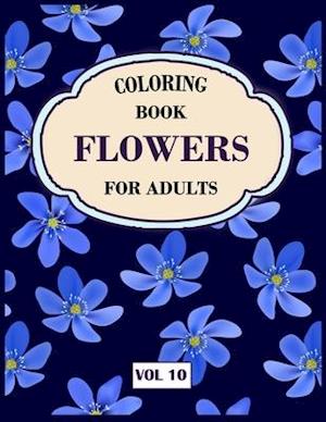 Flower Coloring Book For Adults Vol 10