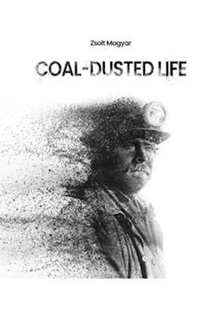 Coal-Dusted Life