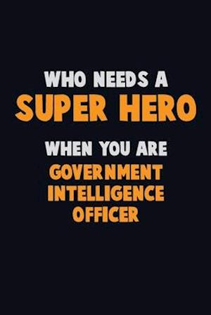 Who Need A SUPER HERO, When You Are Government Intelligence Officer