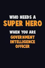 Who Need A SUPER HERO, When You Are Government Intelligence Officer