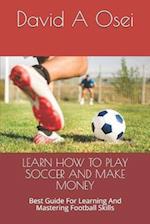 Learn How to Play Soccer and Make Money