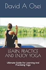 Learn, Practice and Enjoy Yoga