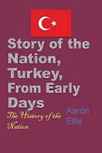 Story of the Nation, Turkey, From Early Days: The History of the Nation 