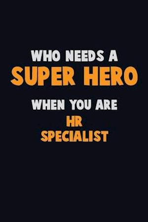 Who Need A SUPER HERO, When You Are HR specialist