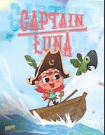 Captain Luna: Children's book about a young pirate girl. An illustrated picture book to teach children about staying true to themselves and that they 