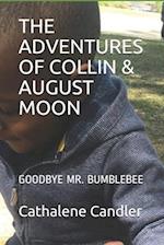 THE ADVENTURES OF COLLIN & AUGUST MOON: GOODBYE MR. BUMBLEBEE 