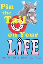 Pin The Tail On Your Life