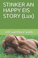 STINKER AN HAPPY EIS STORY (Lux)