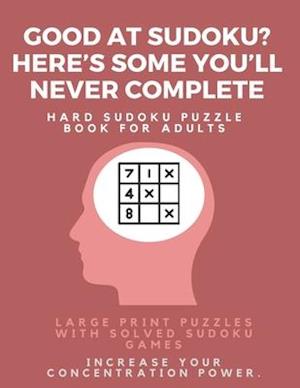 Good at Sudoku? Here's some you'll never complete - Hard Sudoku Puzzle Book for Adults