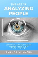 The Art of Analyzing People: Learn How to Analyze People Through Gestures and Body Language 