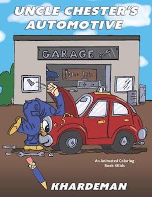 Uncle Chester's Automotive Garage an animated coloring book 4kids