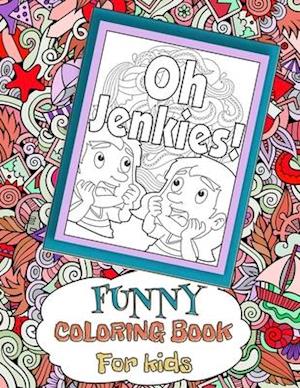 Oh Jenkies! Funny Coloring Book For kids