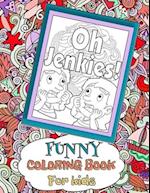 Oh Jenkies! Funny Coloring Book For kids