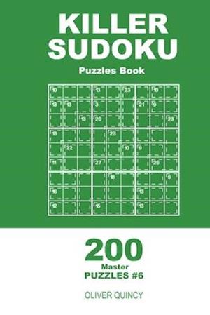 Killer Sudoku - 200 Master Puzzles 9x9 (Volume 6)