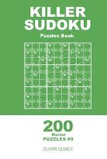 Killer Sudoku - 200 Master Puzzles 9x9 (Volume 9)