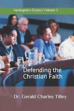 Defending the Christian Faith Vol. 2