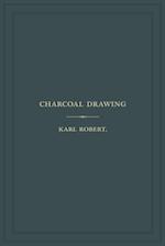 Charcoal Drawing: A Complete Practical Treatise on Landscape Drawing in Charcoal 