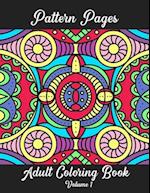 Pattern Pages Adult Coloring Book Volume 1